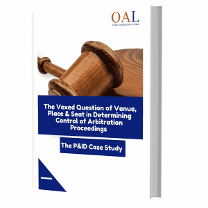 The Vexed Question of Venue, Place and Seat in Determining Control of  Arbitration Proceedings (THE P & ID Case Study)