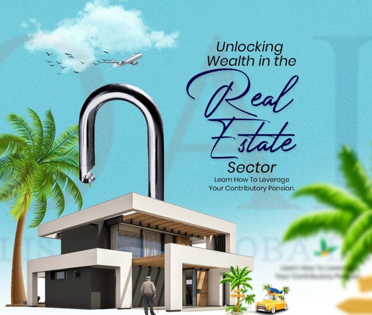 How to Leverage your Contributory Pension – Unlocking Wealth in the Real Estate Sector