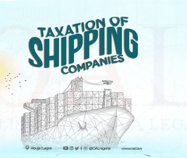Taxation Of Shipping Companies by Olisa Agbakoba Legal (OAL)